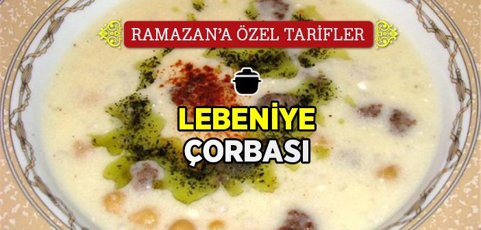 Lebeniye Çorbası Nasıl Yapılır?