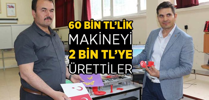 60 Bin Tl'lik Makineyi 2 Bin Tl'ye Ürettiler