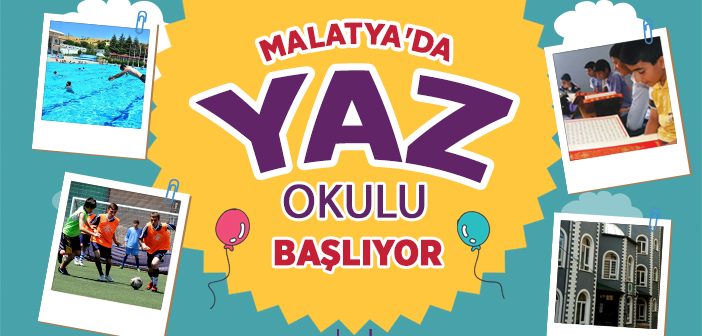 Malatya’da ‘yaz Okulu’ Başlıyor