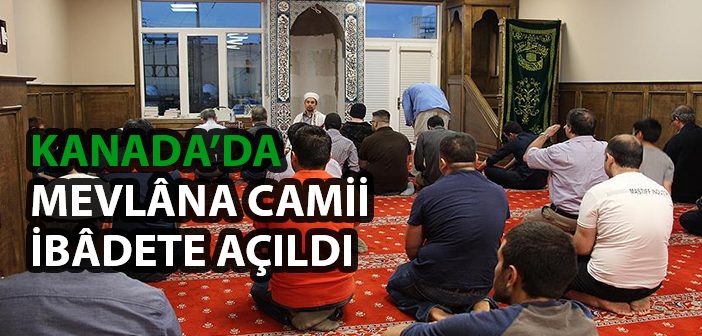 Kanada'da Mevlâna Camisi İbadete Açıldı