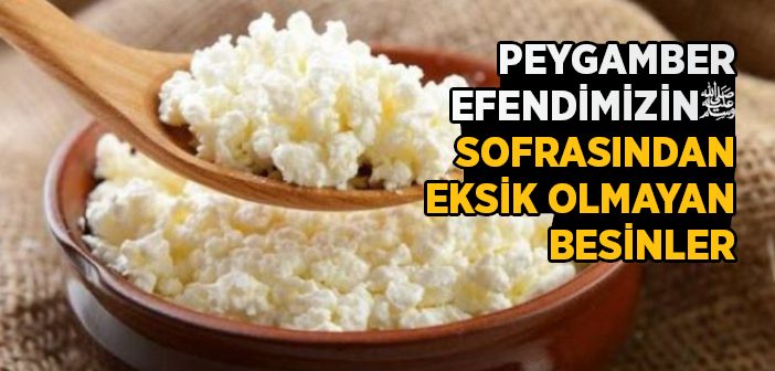 Rasûlullah'ın Sofrasından Eksik Olmayan Besinler