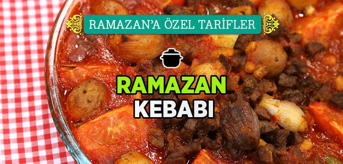 Ramazan Kebabı Nasıl Yapılır?