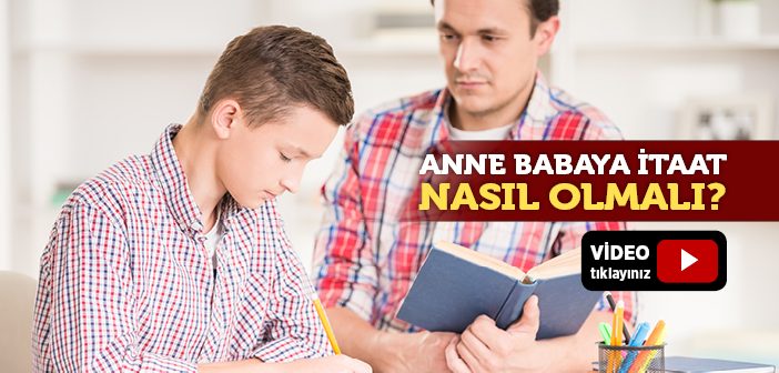 Anne Babaya İtaat Nasıl Olmalı?