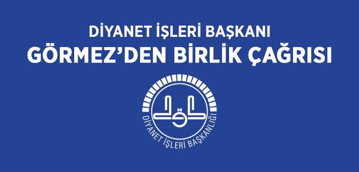 Diyanet İşleri Başkanı Görmez'den Darbe Girişimine Karşı Birlik Çağrısı