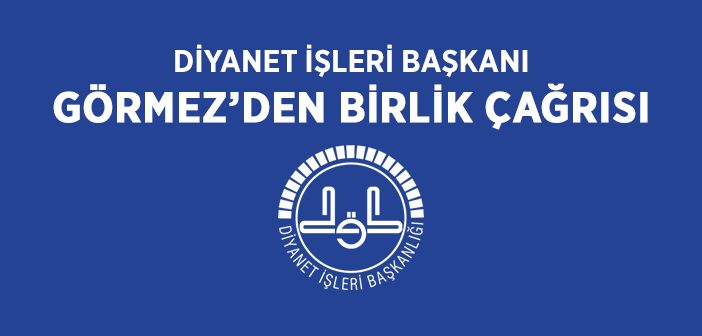 Diyanet İşleri Başkanı Görmez'den Darbe Girişimine Karşı Birlik Çağrısı