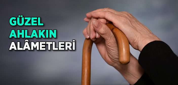 Güzel Ahlakın Alametleri