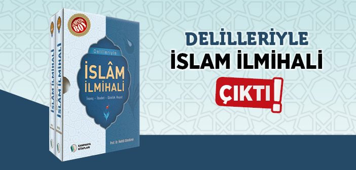 Delilleriyle İslam İlmihali Erkam Yayınları'ndan Çıktı