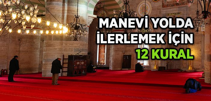 Manevi Yolda İlerlemek İçin 12 Kural