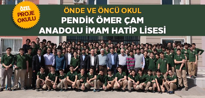 Pendik Ömer Çam Anadolu İmam Hatip Lisesi Dikkat Çekiyor