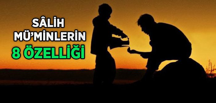 Salih Müminlerin Özellikleri Nelerdir?