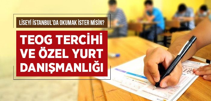 Teog Tercihi ve Özel Yurt Danışmanlığı