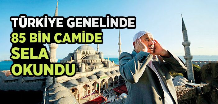 Türkiye Genelinde Bütün Camilerde Sela Okundu