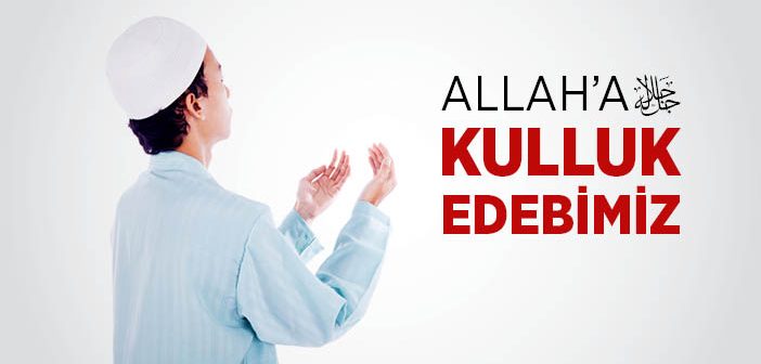 Allah'a Kulluk Edebi