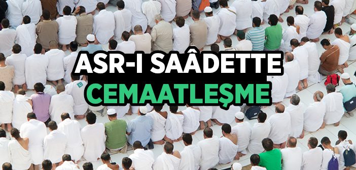 Asr-ı Saadette Cemaatleşme