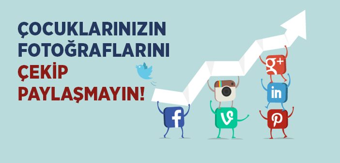 Çocuklarının Fotoğraflarını Paylaşanlar Dikkat!