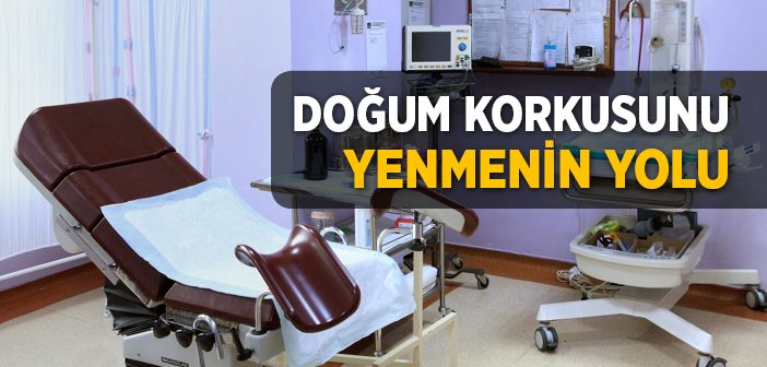 Doğum Korkusu Nasıl Yenilir?