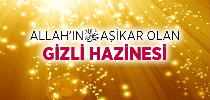 Allah'ın Aşikar Olan Gizli Hazinesi