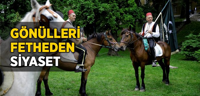 Gönülleri Fetheden Siyaset