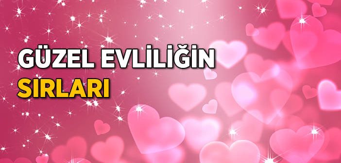 Güzel Evliliğin Sırları