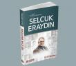 Selçuk Eraydın Hoca'nın Hatıraları