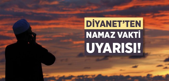 Namaz Vakitleri Değişti mi?