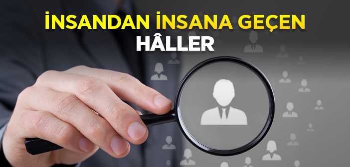 İnsandan İnsana Geçen Hâller