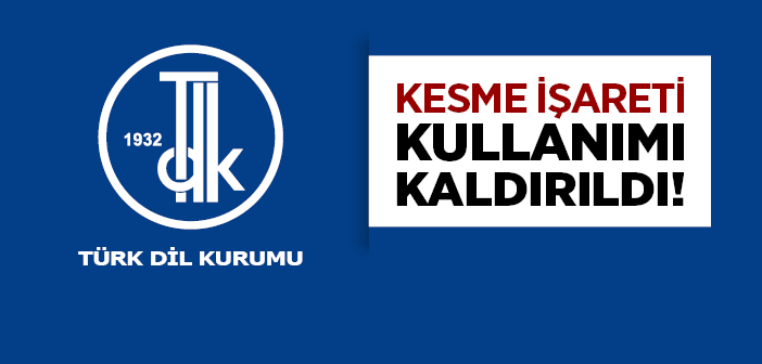 Tdk Kurum İsimlerinde Kesme İşareti Kullanımını Kaldırdı