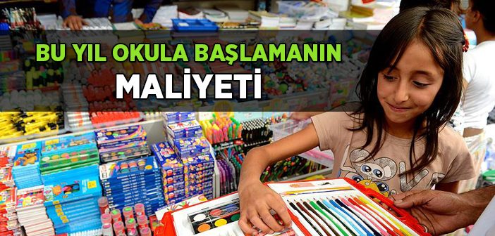 Okula Başlamanın Maliyeti Ne Kadar?