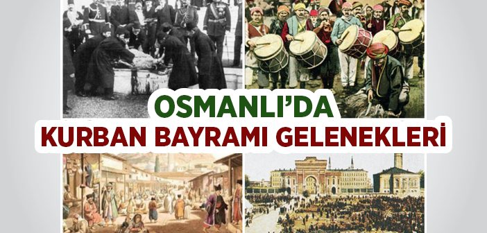 Osmanlı’da Kurban Bayramı Gelenekleri
