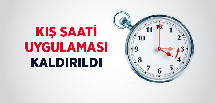 Kış Saati Uygulaması Yürürlükten Kaldırıldı