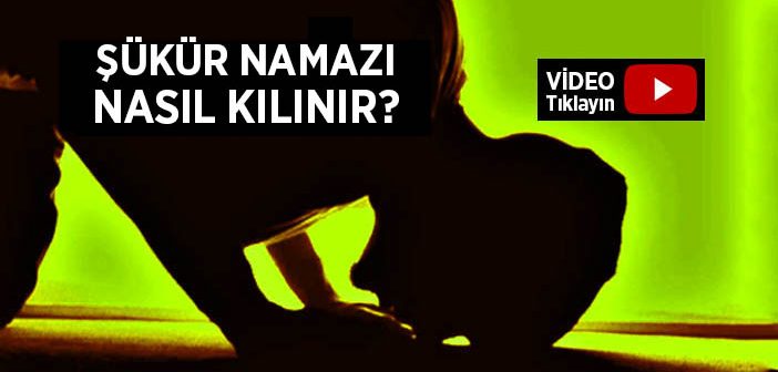 Şükür Namazı Nasıl Kılınır?