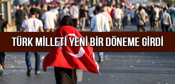 Türkiye Yeni Bir Döneme Girdi