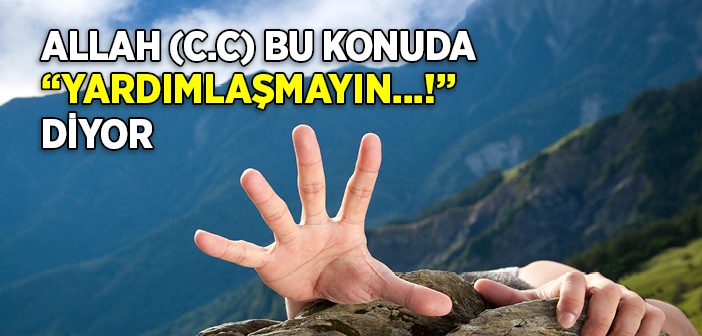 Müminler Hangi Konuda Yardımlaşamaz?