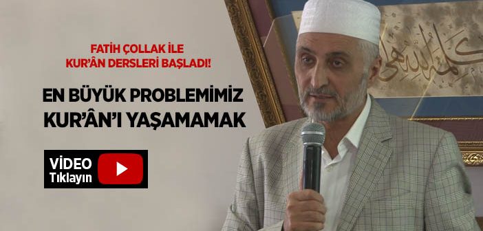 Fatih Çollak İle Kur’ân Dersleri Başladı!