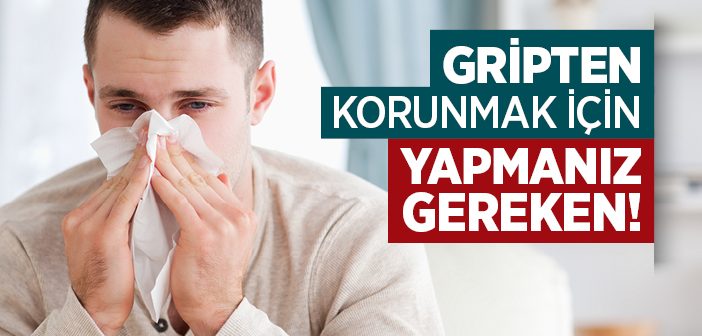 Gripten Korunmak İçin Ellere Dikkat!