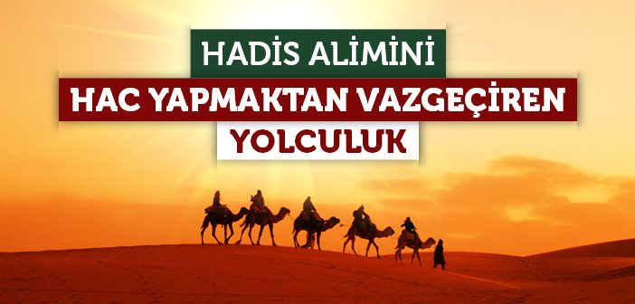 Hac Yapmaktan Vazgeçiren Yolculuk