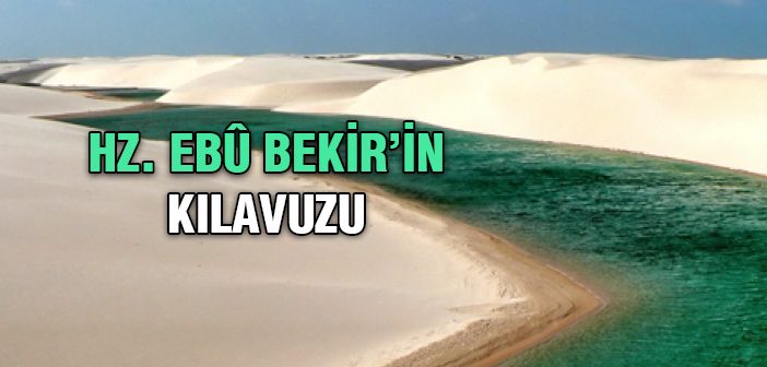 Hz. Ebû Bekir'in (ra) Kılavuz Anısı