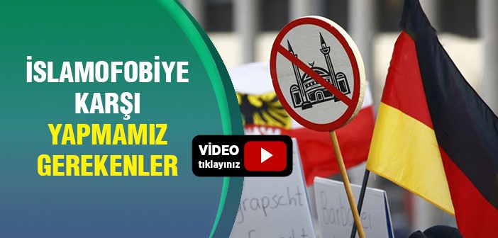 İslamofobiye Karşı Yapmamız Gerekenler