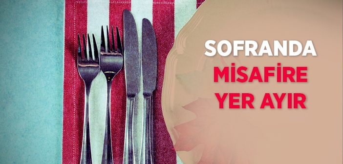 Sofranda Misafire Yer Ayır