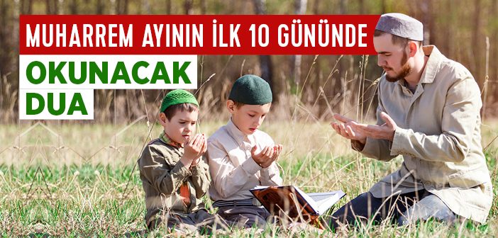 Muharrem Ayının İlk On Gününde Okunacak Dua