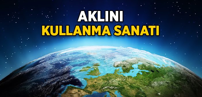 Aklını Kullanma Sanatı