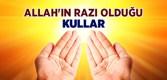 Allah'ın Razı Olduğu Kullar