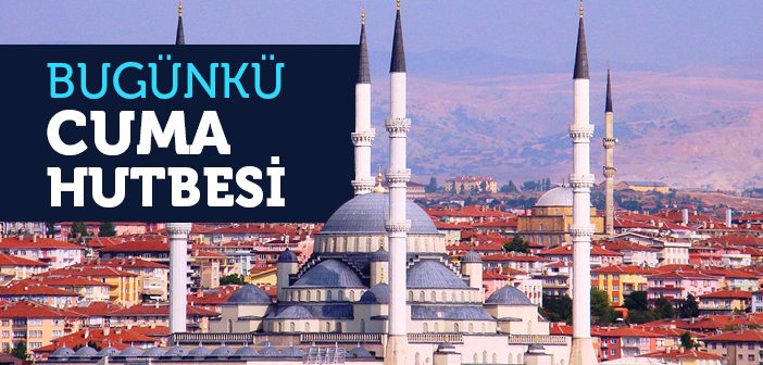 Bugünkü Cuma Hutbesinin Konusu Ümmü’l-kitap: Fatiha