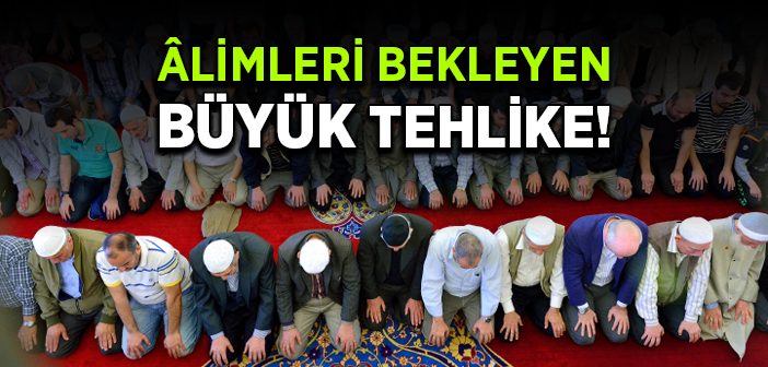 Alimlerimizi Bekleyen Büyük Tehlike!