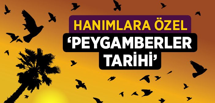 Hanımlara Özel 'peygamberler Tarihi'