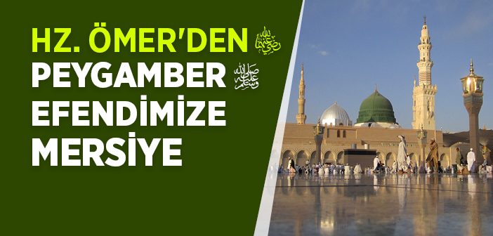 Peygamber (sav) Efendimiz İçin Yazılan Mersiye