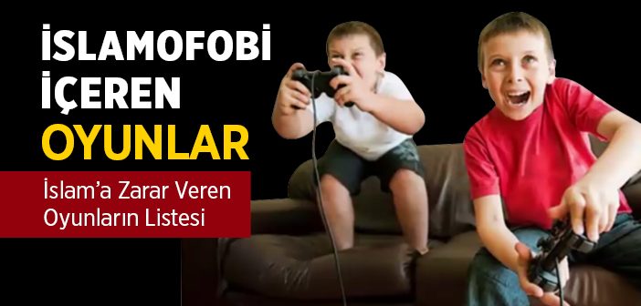 İslamofobi İçeren Oyunlar