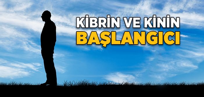 Kibrin ve Kinin Başlangıcı