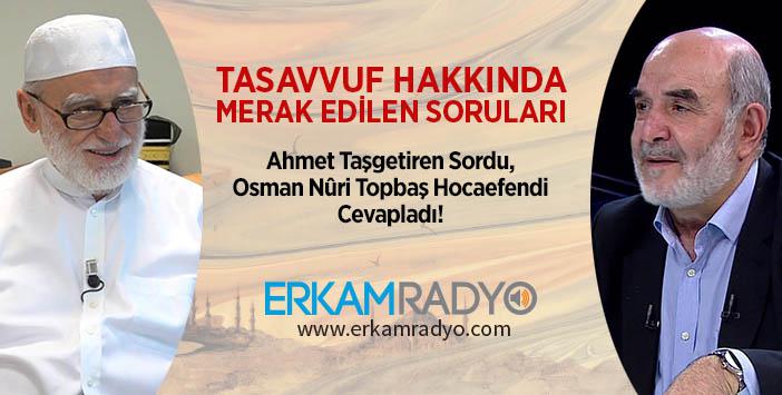 Osman Nuri Topbaş Hocaefendi Tasavvuf Sorularını Cevaplıyor!