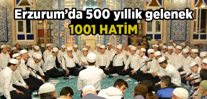 Erzurum'da 500 Yıllık Gelenek: 1001 Hatim